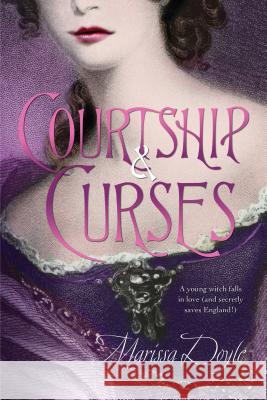 Courtship & Curses Marissa Doyle 9781250027443 Square Fish