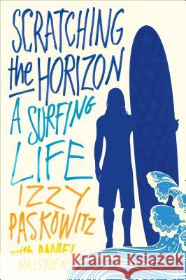 Scratching the Horizon Izzy Paskowitz 9781250031594