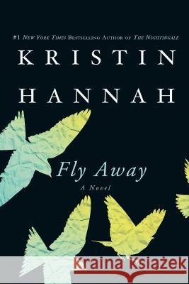 Fly Away Kristin Hannah 9781250031815