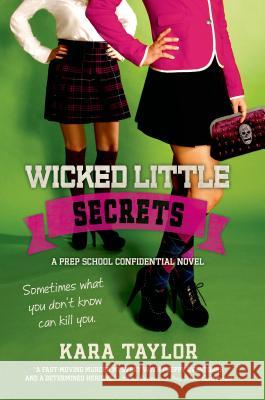 Wicked Little Secrets Kara Taylor 9781250033604