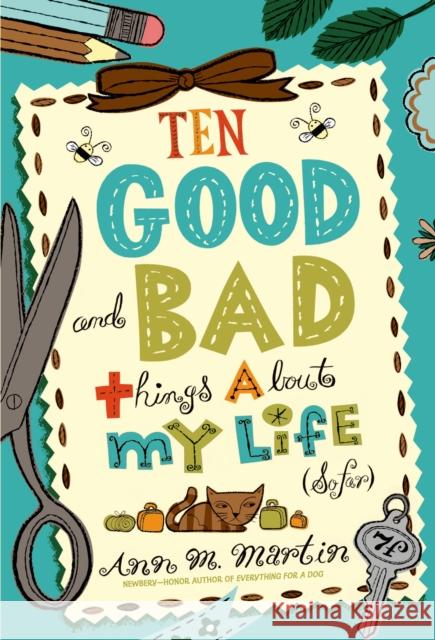 Ten Good and Bad Things about My Life (So Far) Ann M. Martin 9781250034137 Square Fish