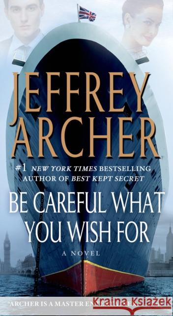 Be Careful What You Wish for Jeffrey Archer 9781250034465 St. Martin's Press