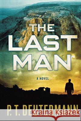 The Last Man P. T. Deutermann 9781250035493 St. Martin's Press