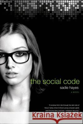 The Social Code Hayes, Sadie 9781250035653 St. Martin's Griffin