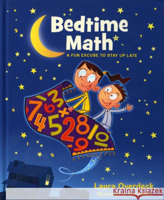 Bedtime Math: A Fun Excuse to Stay Up Late Laura Overdeck Jim Paillot 9781250035851 Feiwel & Friends