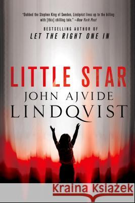 Little Star John Ajvide Lindqvist 9781250037190 St. Martin's Griffin