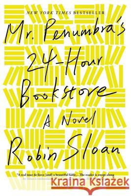 Mr. Penumbra's 24-Hour Bookstore Sloan, Robin 9781250037756 Picador USA