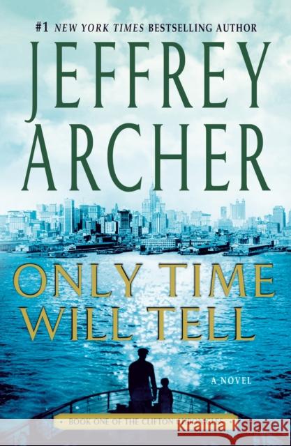 Only Time Will Tell Jeffrey Archer 9781250039026 St. Martin's Griffin