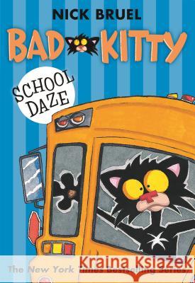 Bad Kitty School Daze (Paperback Black-And-White Edition) Bruel, Nick 9781250039477 Square Fish