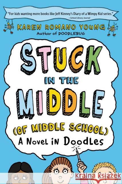 Stuck in the Middle (of Middle School) Young, Karen Romano 9781250039972 Square Fish