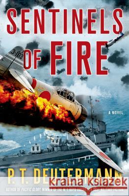 Sentinels of Fire P. T. Deutermann 9781250041180 St. Martin's Press