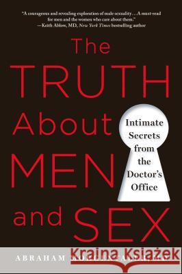 Truth About Men and Sex Morgentaler, Abraham 9781250042606 St. Martin's Griffin