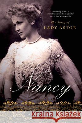 Nancy: The Story of Lady Astor Fort, Adrian 9781250042675