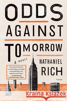 Odds Against Tomorrow Nathaniel Rich 9781250043641 Picador USA