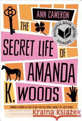 Secret Life of Amanda K. Woods Cameron, Ann 9781250044198