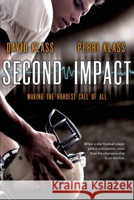 Second Impact: Making the Hardest Call of All David Klass, Perri Klass 9781250044365 Square Fish