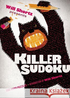 Will Shortz Presents Killer Sudoku: 200 Hard Puzzles Will Shortz 9781250044969 St. Martin's Griffin