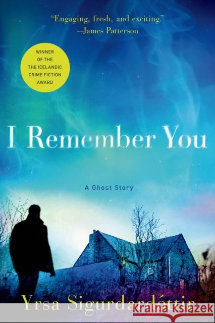 I Remember You: A Ghost Story Yrsa Sigurdardottir 9781250045621 Minotaur Books
