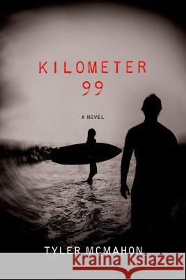 Kilometer 99 Tyler McMahon 9781250047083