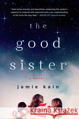 The Good Sister Jamie Kain 9781250047748