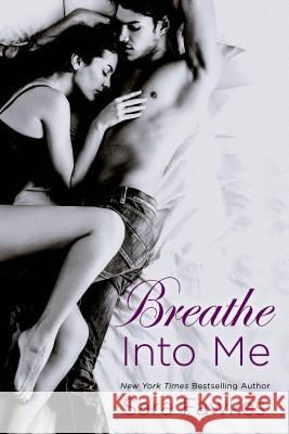 Breathe Into Me Sara Fawkes 9781250048516 St. Martin's Griffin