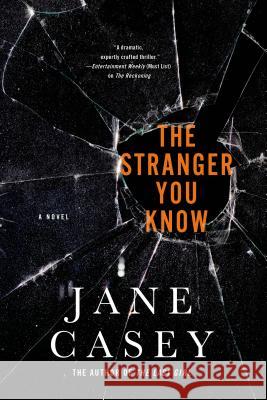 The Stranger You Know: A Maeve Kerrigan Crime Novel Jane Casey 9781250048868 Minotaur Books