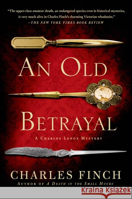 An Old Betrayal Charles Finch 9781250049100 Minotaur Books