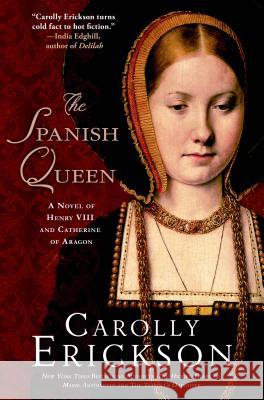 Spanish Queen Carolly Erickson 9781250049117