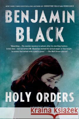 Holy Orders Benjamin Black 9781250050274 Picador USA