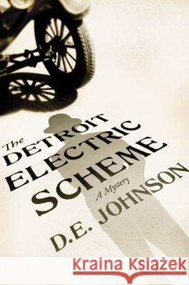 The Detroit Electric Scheme: A Mystery D. E. Johnson 9781250050991 St. Martins Press-3pl