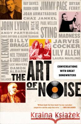 The Art of Noise: Conversations with Great Songwriters Daniel Rachel 9781250051295