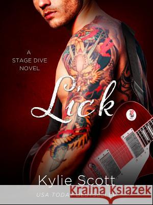 Lick: A Stage Dive Novel Scott, Kylie 9781250052360 St. Martin's Griffin