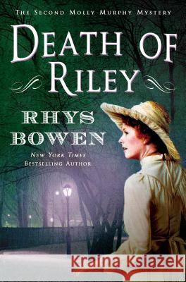 Death of Riley: A Molly Murphy Mystery Rhys Bowen 9781250053916 Minotaur Books