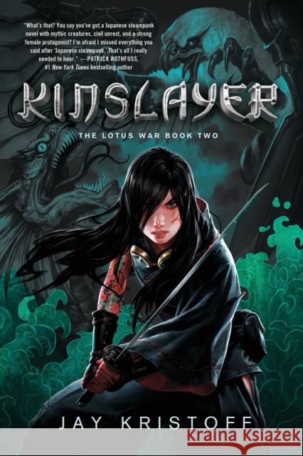 Kinslayer: The Lotus War Book Two Jay Kristoff 9781250053947 St. Martin's Griffin