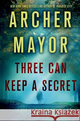 Three Can Keep a Secret Archer Mayor 9781250054685 Minotaur Books