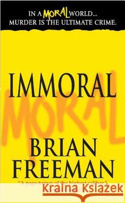 Immoral Brian Freeman 9781250054739 St. Martin's Press
