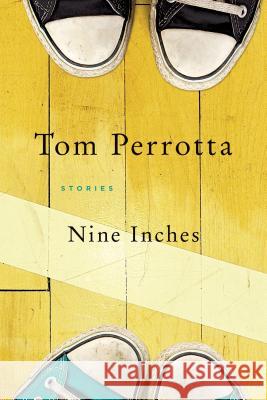 Nine Inches Tom Perrotta 9781250054975