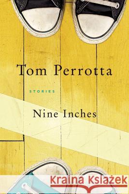 Nine Inches Tom Perrotta 9781250054975 St. Martin's Griffin