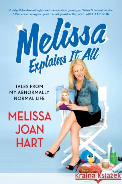 Melissa Explains It All Hart, Melissa Joan 9781250054982