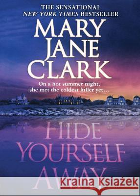 Hide Yourself Away Mary Jane Clark 9781250055521 St. Martin's Press