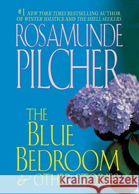 The Blue Bedroom: & Other Stories Rosamunde Pilcher 9781250055736 St. Martin's Press