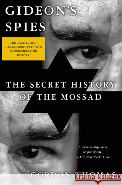 Gideon's Spies: The Secret History of the Mossad Gordon Thomas 9781250056405 St. Martin's Griffin