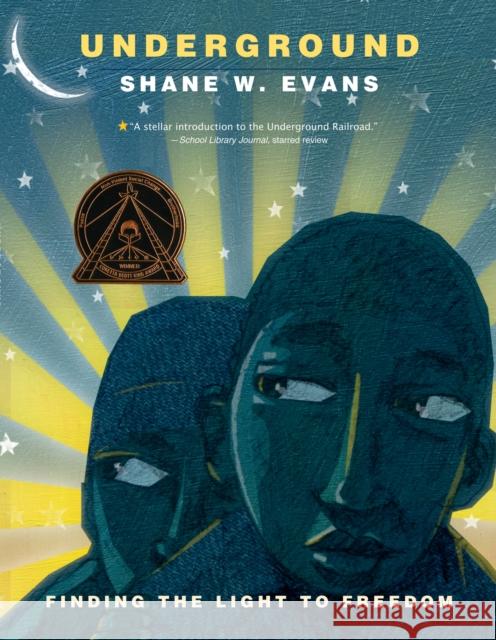Underground: Finding the Light to Freedom Shane W. Evans Shane W. Evans 9781250056757