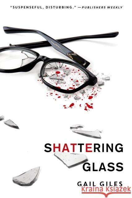 Shattering Glass Gail Giles 9781250060006 Square Fish