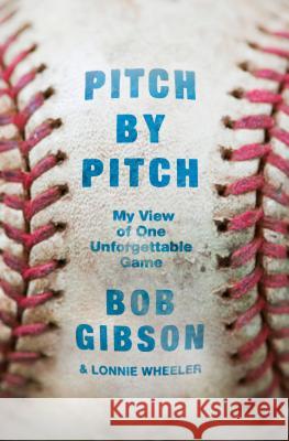 Pitch by Pitch Gibson, Bob 9781250061041 Flatiron Books