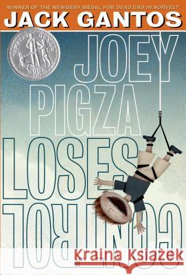 Joey Pigza Loses Control Jack Gantos 9781250061676 Square Fish