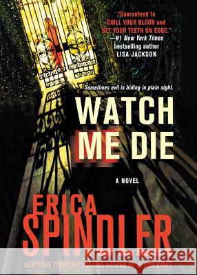 Watch Me Die Erica Spindler 9781250062062 St. Martin's Press