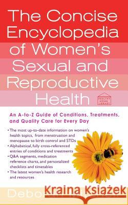 The Concise Encyclopedia of Women's Sexual and Reproductive Health: An A-To-Z Guide of Conditions, Treatments, and Quality Care for Every Day Mitchell, Deborah 9781250062208