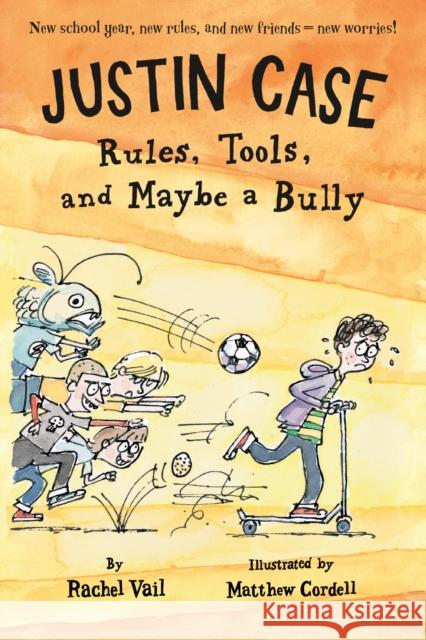 Justin Case: Rules, Tools, and Maybe a Bully Rachel Vail Matthew Cordell 9781250062710 Square Fish