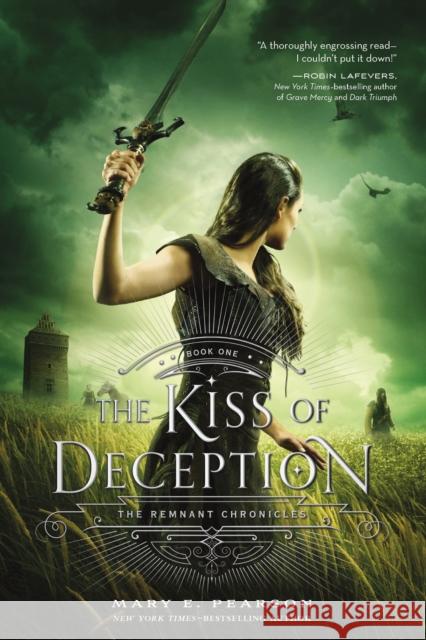 The Kiss of Deception: The Remnant Chronicles, Book One Mary E. Pearson 9781250063151 Palgrave USA